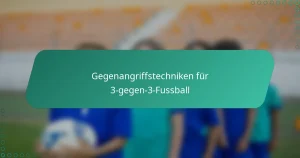 Gegenangriffstechniken für 3-gegen-3-Fussball