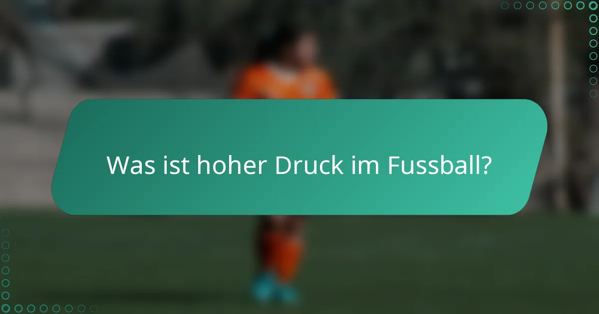 Was ist hoher Druck im Fussball?